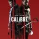 Calibre (Kalibre) konusu ve film afişi