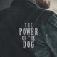 The Power of the Dog (Köpeğin Pençesi) konusu ve film afişi