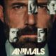 Animals konusu ve film afişi
