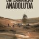 Once Upon a Tıme in Anatolıa (Bir Zamanlar Anadolu’da) konusu ve film afişi