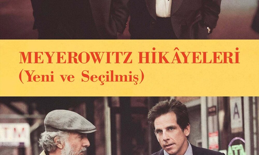 The Meyerowitz Stories (Meyerowitz Hikâyeleri (yeni ve Seçilmiş) konusu ve film afişi